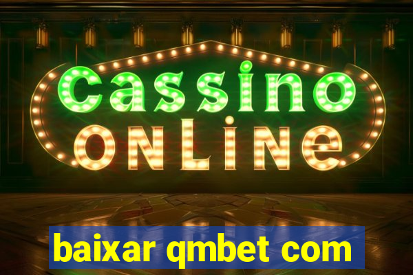 baixar qmbet com